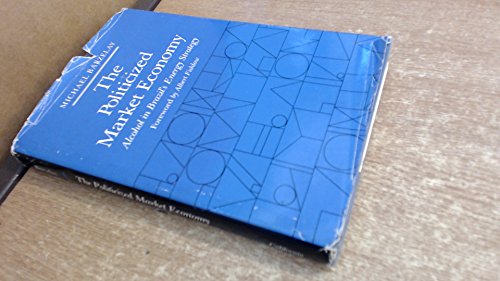 9780520053823: The Politicized Market Economy: Alcohol in Brazil's Energy Strategy (Studies in International Political Economy)