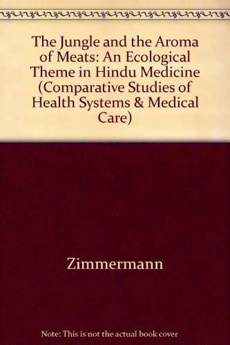 Stock image for The jungle and the aroma of meats An ecological theme in Hindu medicine for sale by Michener & Rutledge Booksellers, Inc.