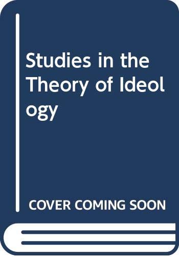 Beispielbild fr Studies in the Theory of Ideology zum Verkauf von Better World Books