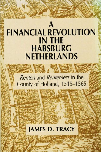 Stock image for A Financial Revolution in the Habsburg Netherlands: Renten and Renteniers in the County of Holland, 1515-1565 for sale by HPB-Red