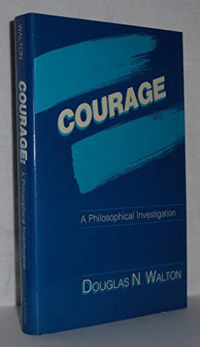 Beispielbild fr Courage: A Philosophical Investigation zum Verkauf von Wonder Book