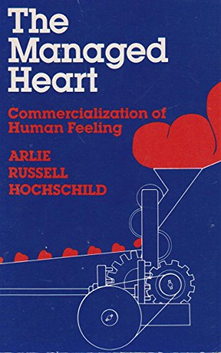 Imagen de archivo de The Managed Heart: Commercialization of Human Feeling a la venta por ThriftBooks-Atlanta