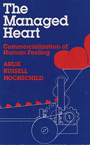 Stock image for The Managed Heart: Commercialization of Human Feeling for sale by ThriftBooks-Atlanta