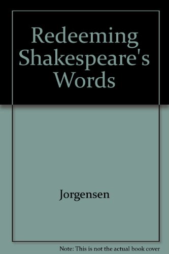 Redeeming Shakespeare's Words (9780520054707) by Jorgensen, Paul A.
