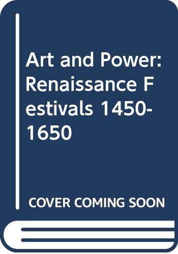 9780520054790: Art and Power: Renaissance Festivals, 1450-1650