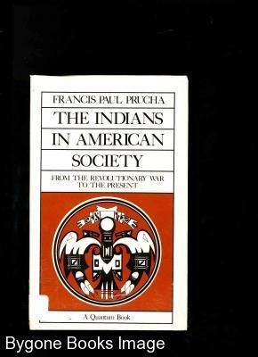 Beispielbild fr The Indians in American Society : From the Revolutionary War to the Present zum Verkauf von Better World Books