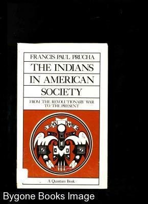 9780520055032: The Indians in American Society: From the Revolutionary War to the Present: 29 (Quantum Books)