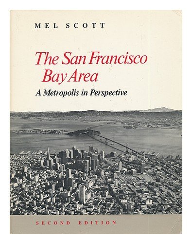 Stock image for The San Francisco Bay Area: A Metropolis in Perspective for sale by Half Price Books Inc.