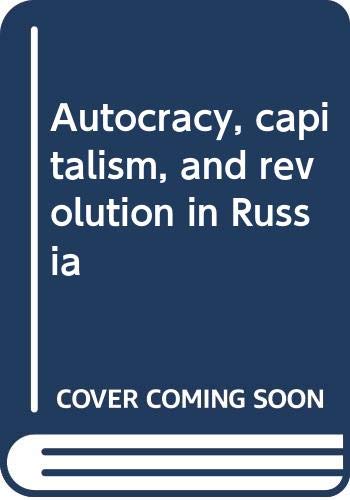 Imagen de archivo de Autocracy, Capitalism, and Revolution in Russia a la venta por Better World Books