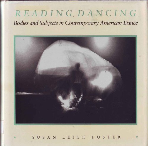 Beispielbild fr Reading Dancing : Bodies and Subjects in Contemporary Dance zum Verkauf von Better World Books