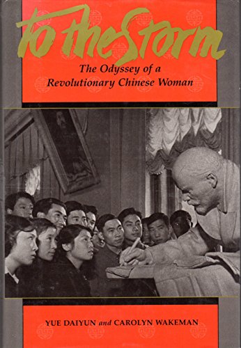 Beispielbild fr To the storm: The odyssey of a revolutionary Chinese woman zum Verkauf von More Than Words