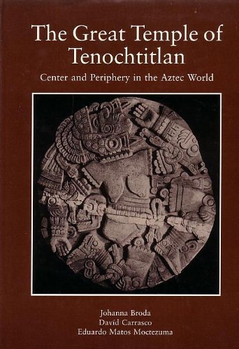 9780520056022: The Great Temple of Tenochtitlan: Center and Periphery in the Aztec World