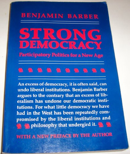 Beispielbild fr Strong Democracy : Participatory Politics for a New Age zum Verkauf von Better World Books