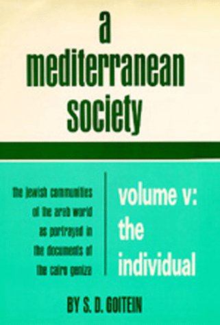 9780520056473: A Mediterranean Society: The Jewish Communities of the Arab World As Portrayed in the Documents of the Cairo Geniza : The Individual : Portrait of A