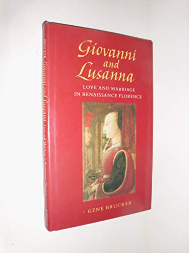 Beispielbild fr Giovanni and Lusanna : Love and Marriage in Renaissance Florence zum Verkauf von Better World Books