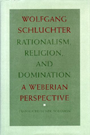 9780520056596: Rationalism, Religion, and Domination: A Weberian Perspective