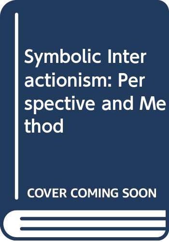 9780520056756: Symbolic Interactionism: Perspective and Method