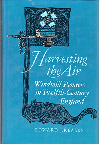 9780520056800: Harvesting the Air: Windmill Pioneers in Twelfth-Century England