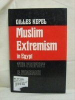 Muslim Extremism in Egypt: The Prophet and Pharaoh (9780520056879) by Kepel, Gilles