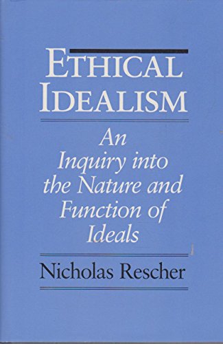 Beispielbild fr Ethical Idealism : An Inquiry into the Nature and Function of Ideals zum Verkauf von Better World Books