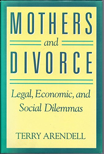 Imagen de archivo de Mothers and divorce: Legal, economic, and social dilemmas a la venta por HPB-Emerald