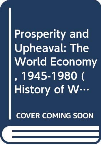 Imagen de archivo de Prosperity and Upheaval : The World Economy, 1945-1980 a la venta por Better World Books