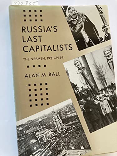 9780520057173: Ball: Russias Last Capitalists (cloth): The Nepmen, 1921-1929