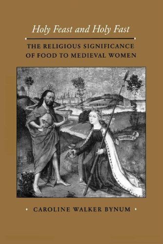 Imagen de archivo de Holy Feast and Holy Fast: The Religious Significance of Food to Medieval Women (New Historicism) a la venta por MindFair