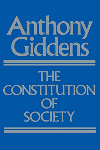 Imagen de archivo de The Constitution of Society: Outline of the Theory of Structuration a la venta por Blue Vase Books