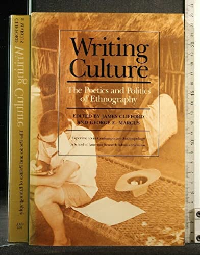 Beispielbild fr Writing Culture: The Poetics and Politics of Ethnography zum Verkauf von ThriftBooks-Atlanta