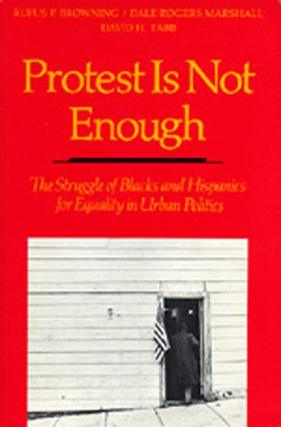 Beispielbild fr Protest Is Not Enough: The Struggle of Blacks and Hispanics for Equality in Urban Politics zum Verkauf von ThriftBooks-Atlanta