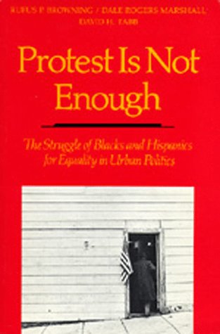 Stock image for Protest Is Not Enough: The Struggle of Blacks and Hispanics for Equality in Urban Politics for sale by ThriftBooks-Atlanta
