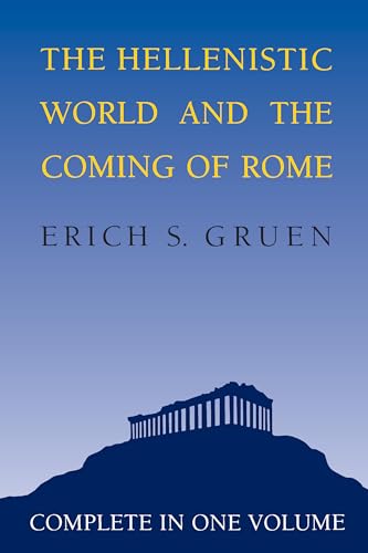 The Hellenistic World and the Coming of Rome - Gruen, Erich S.