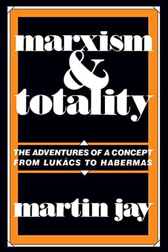 Beispielbild fr Marxism and Totality; the Adventures of a Concept from Lukacs to Habermas zum Verkauf von COLLINS BOOKS