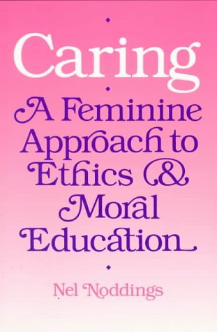 Beispielbild fr Caring: A Feminine Approach to Ethics and Moral Education zum Verkauf von Open Books