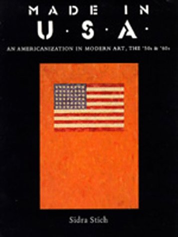 Beispielbild fr Made in U. S. A.: An Americanization of Modern Art in the '50s and '60s zum Verkauf von Hennessey + Ingalls