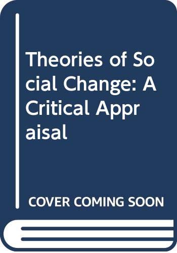 Imagen de archivo de Theories of Social Change: A Critical Appraisal a la venta por TranceWorks