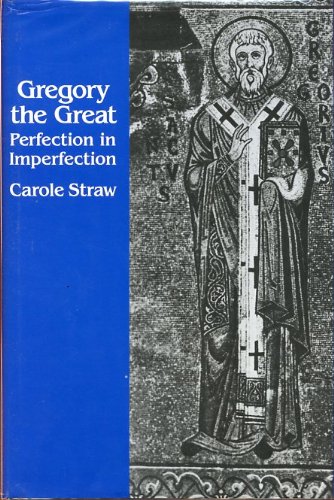 9780520057678: Gregory the Great: Perfection in Imperfection (Transformation of the Classical Heritage)