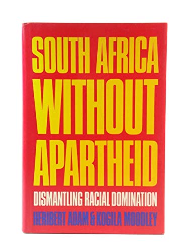 Beispielbild fr South Africa Without Apartheid: Dismantling Racial Domination (Perspectives on Southern Africa) zum Verkauf von Bulk Book Warehouse