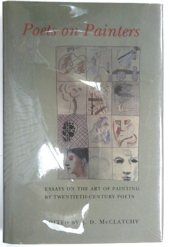 Stock image for Poets on Painters: Essays on the Art of Painting by Twentieth-Century Poets for sale by Bookplate