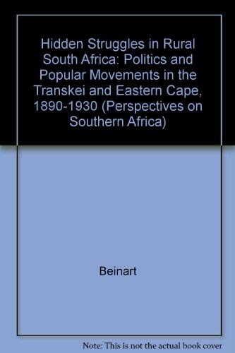 Stock image for Hidden Struggles in Rural South Africa: Politics and Popular Movements in the Transkei and Eastern Cape, 1890-1930 (Perspectives on Southern Africa) for sale by Wonder Book