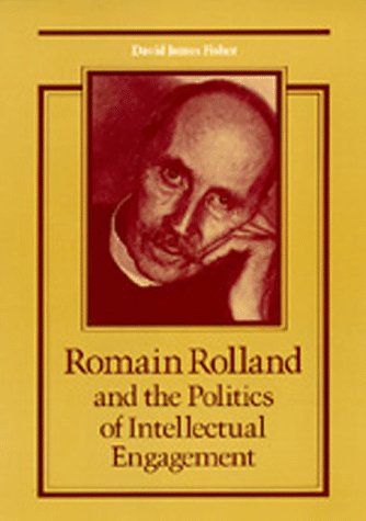 Beispielbild fr Romain Rolland and the Politics of Intellectual Engagement zum Verkauf von Better World Books