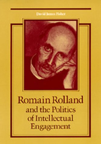 Imagen de archivo de Romain Rolland and the Politics of Intellectual Engagement. a la venta por Librairie Vignes Online