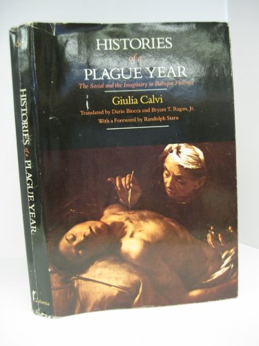 Beispielbild fr Histories of a Plague Year : The Social and the Imaginary in Baroque Florence zum Verkauf von Better World Books