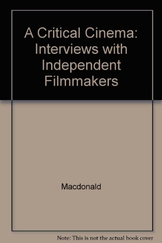 9780520058002: A Critical Cinema I: Interviews with Independent Filmmakers