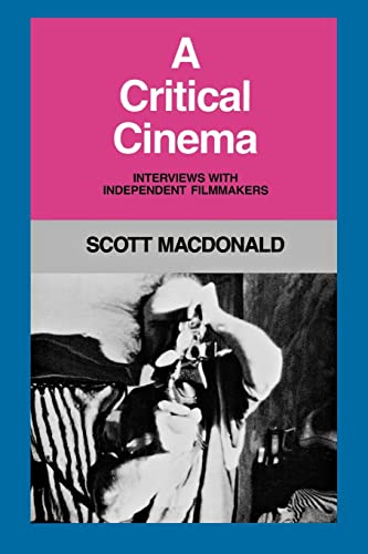 A Critical Cinema: Interviews with Independent Filmmakers (9780520058019) by MacDonald, Scott