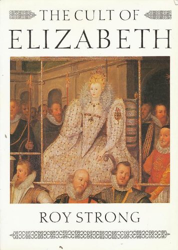 Beispielbild fr Cult of Elizabeth : Elizabethan Portraiture and Pageantry zum Verkauf von Better World Books