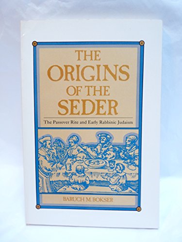 The Origins of the Seder: The Passover Rite and Early Rabbinic Judaism