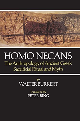 Homo Necans: The Anthropology of Ancient Greek Sacrificial Ritual and Myth (9780520058750) by Burkert, Walter; Bing, Peter