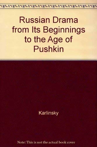 Russian Drama from its Beginnings to the Age of Pushkin (9780520058828) by Karlinsky, Simon